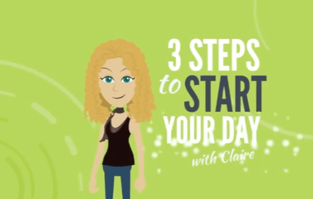 3 Steps to Start Your Day!